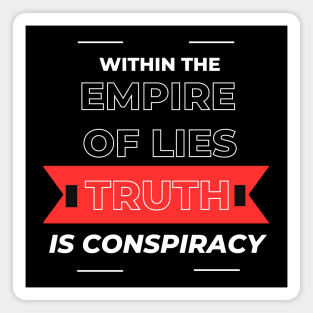 Within the Empire of Lies Truth is Conspiracy Magnet